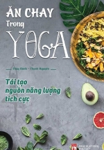 Ăn Chay Trong Yoga - Tái Tạo Nguồn Năng Lượng Tích Cực
