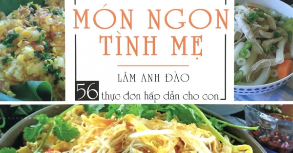 Món Ngon Tình Mẹ - 56 Thực Đơn Hấp Dẫn Cho Con