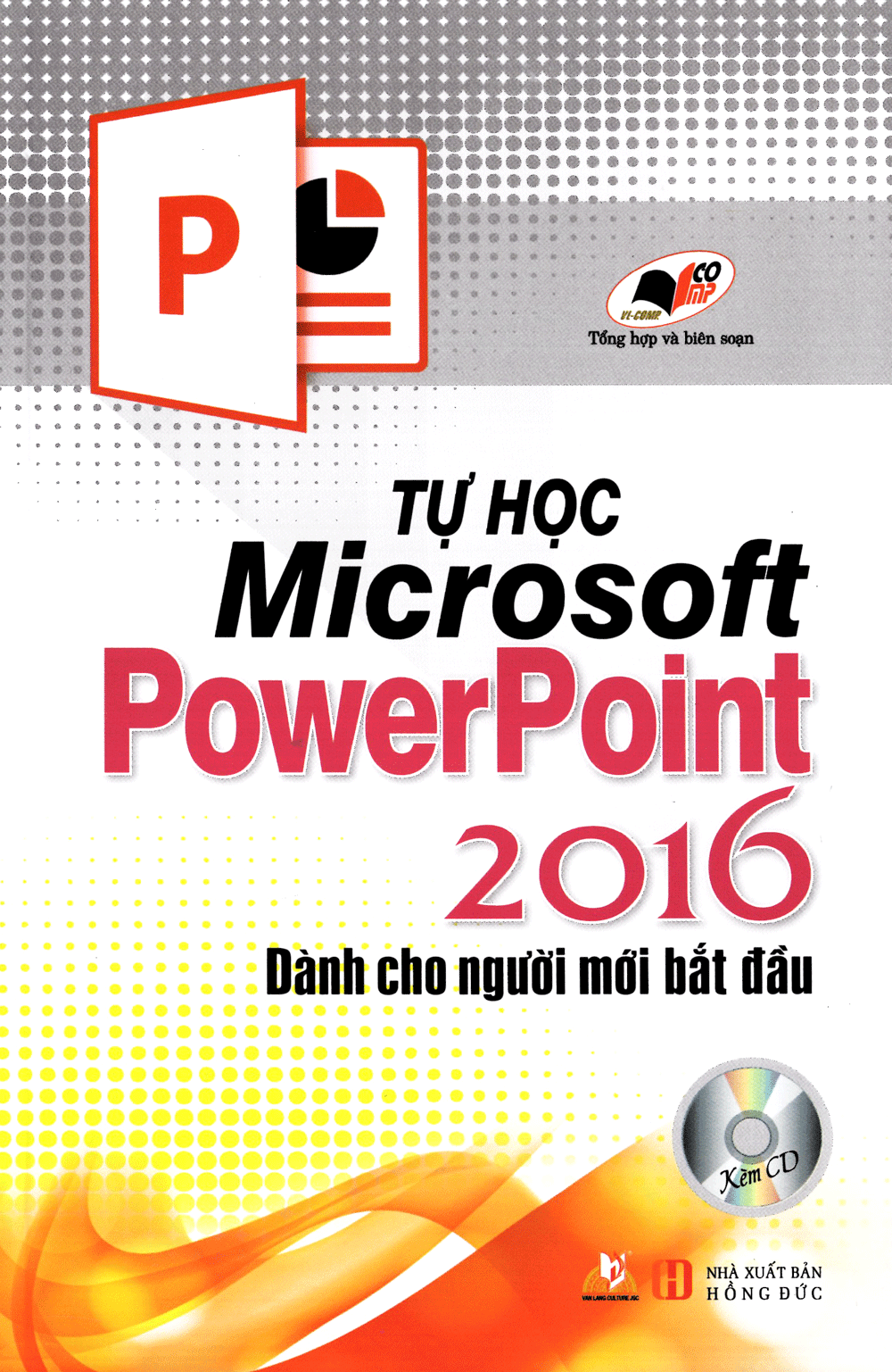 Tự Học Microsoft PowerPoint 2016 Dành Cho Người Mới Bắt Đầu (Kèm CD)