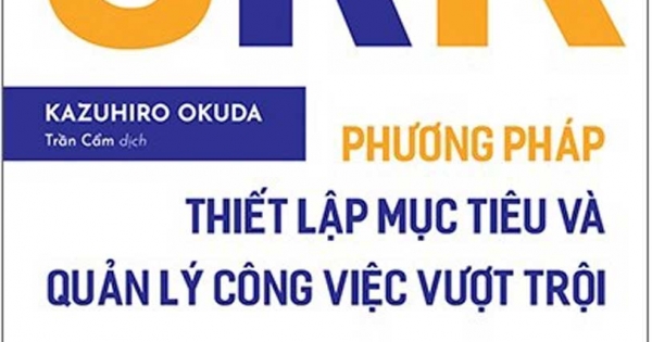 OKR - Phương Pháp Thiết Lập Mục Tiêu Và Quản Lý Công Việc Vượt Trội