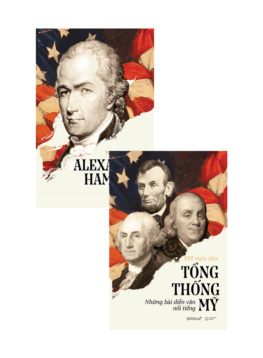 Combo Alexander Hamilton + Tổng Thống Mỹ - Những Bài Diễn Văn Nổi Tiếng (Bộ 2 Cuốn)