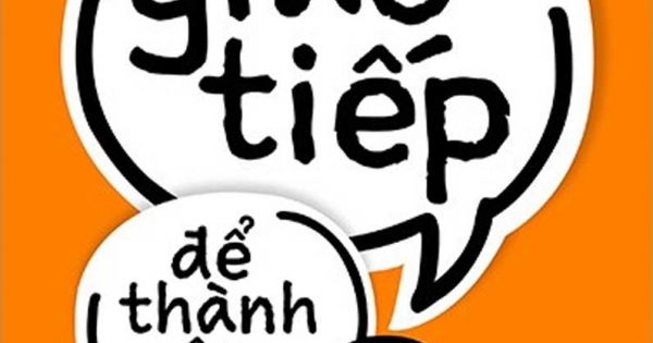 Nghệ Thuật Giao Tiếp Để Thành Công Nơi Công Sở