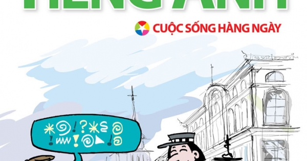 Tự Học Đàm Thoại Tiếng Anh - Cuộc Sống Hàng Ngày