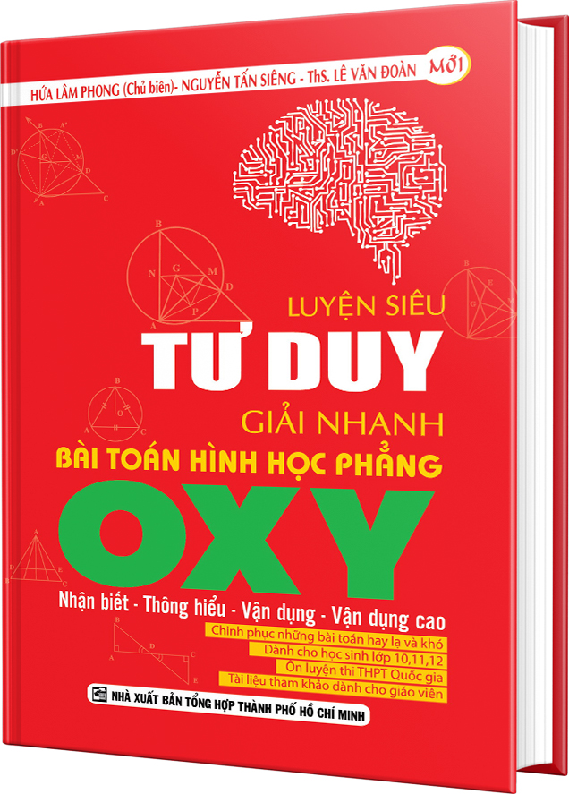 Luyện Siêu Tư Duy Giải Nhanh Bài Toán Hình Học Phẳng OXY