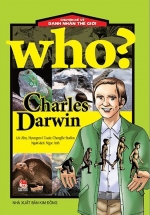 Who? Chuyện Kể Về Danh Nhân Thế Giới: Charles Darwin