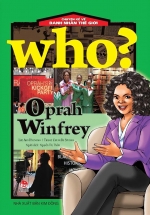 Who? Chuyện Kể Về Danh Nhân Thế Giới - Oprah Winfrey