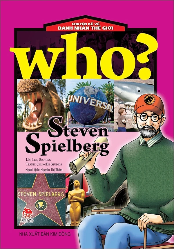 Who? Chuyện Kể Về Danh Nhân Thế Giới - Steven Spielberg