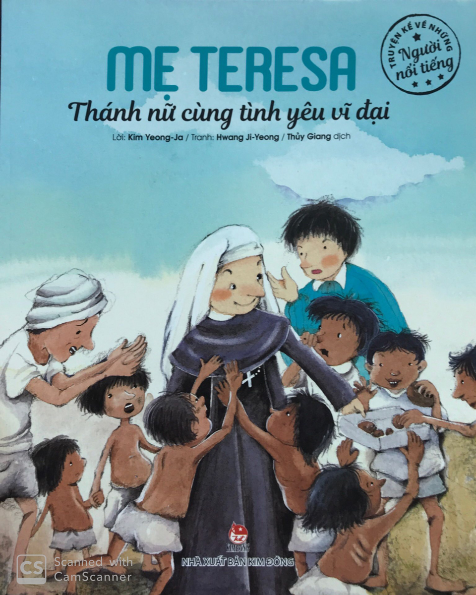 Truyện Kể Về Những Người Nổi Tiếng: Mẹ Teresa - Thánh Nữ Cùng Tình Yêu Vĩ Đại