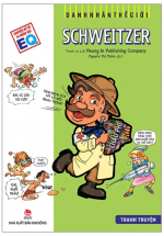 Danh Nhân Thế Giới: Schweitzer