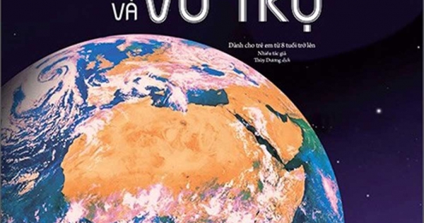Science Encyclopedia - Bách Khoa Thư Về Khoa Học - Trái Đất Và Vũ Trụ