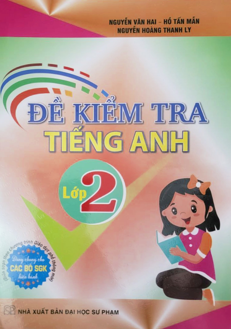 Đề Kiểm Tra Tiếng Anh Lớp 2 (Dùng Chung Cho Các Bộ Sgk Hiện Hành)