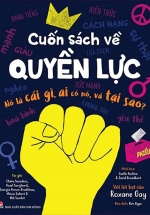 Cuốn Sách Về Quyền Lực - Nó Là Cái Gì, Ai Có Nó, Và Tại Sao?