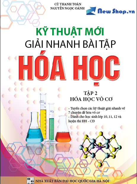 Kỹ Thuật Mới Giải Nhanh Bài Tập Hóa Học Tập 2 - Hóa Vô Cơ