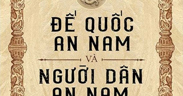 Đế Quốc An Nam Và Người Dân An Nam: Tổng Quan Về Địa Lý, Sản Vật, Kỹ Nghệ, Phong Tục Và Tập Quán An Nam