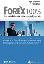 FOREX 100% - Học Cách Kiếm Tiền Trên Thị Trường Ngoại Hối