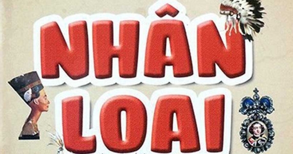 Khám Phá Những Bí Ẩn Về Nhân Loại