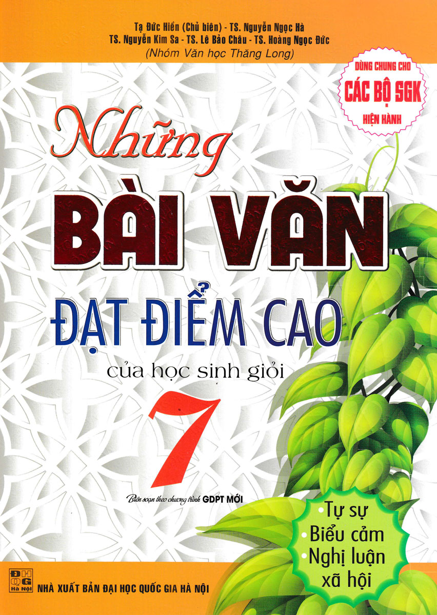 Những Bài Văn Đạt Điểm Cao Của Học Sinh Giỏi 7 (Dùng Chung Cho Các Bộ SGK Mới Hiện Hành)
