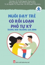 Nuôi Dạy Trẻ Có Rối Loạn Phổ Tự Kỷ Trong Môi Trường Gia Đình