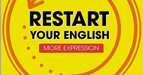 Restart Your English - More Expression - Yêu Lại Tiếng Anh Từ Đầu