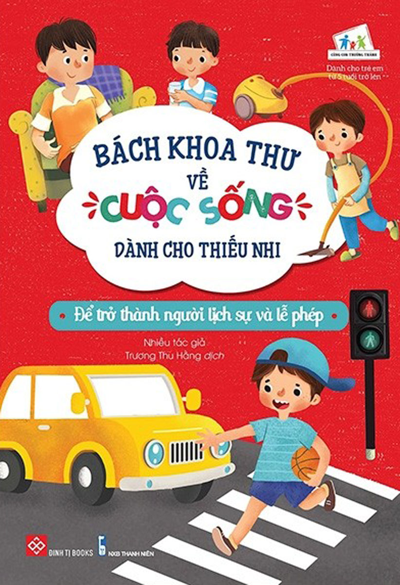 Bách Khoa Thư Về Cuộc Sống Dành Cho Thiếu Nhi - Để Trở Thành Người Lịch Sự Và Lễ Phép