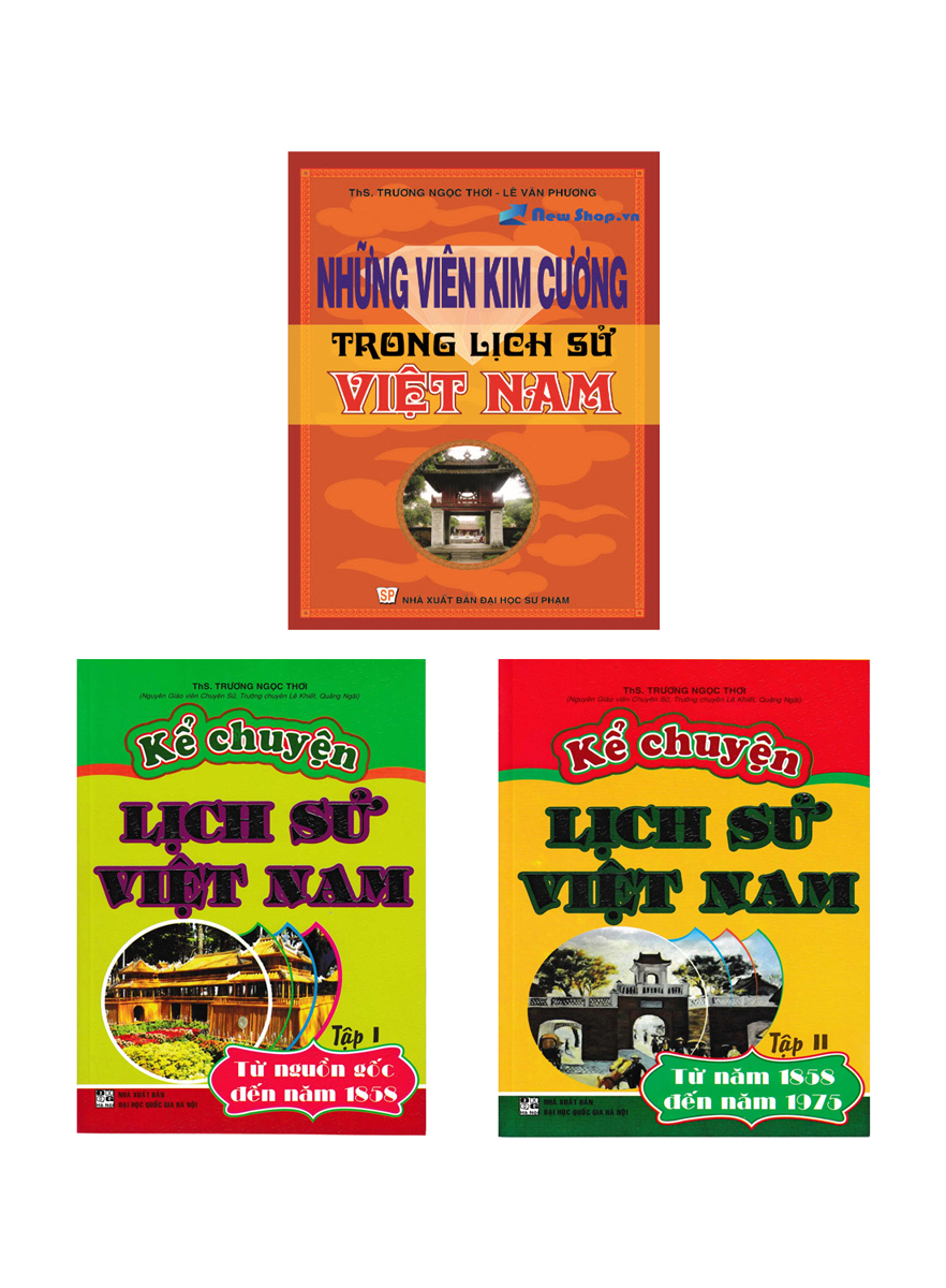 Combo Kể Chuyện Lịch Sử Việt Nam + Những Viên Kim Cương Trong Lịch Sử Việt Nam (Bộ 3 Cuốn)