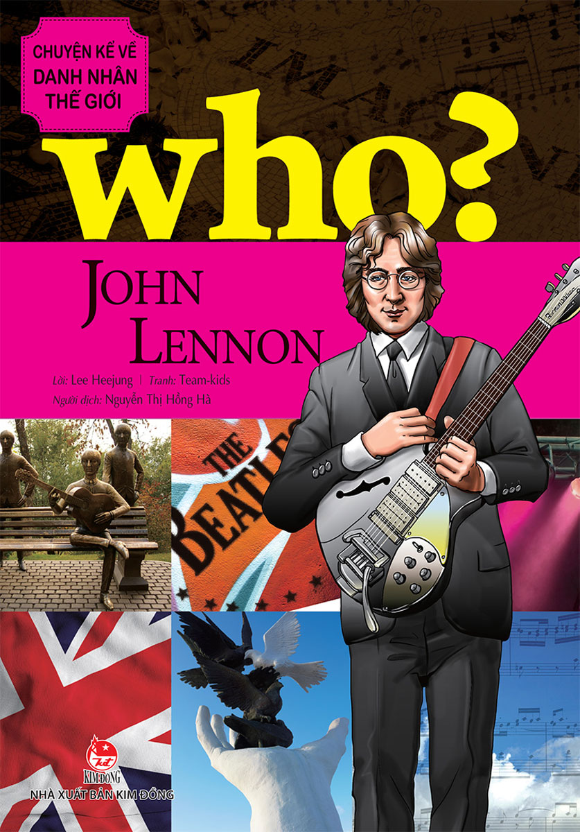 Who? Chuyện Kể Về Danh Nhân Thế Giới - John Lennon