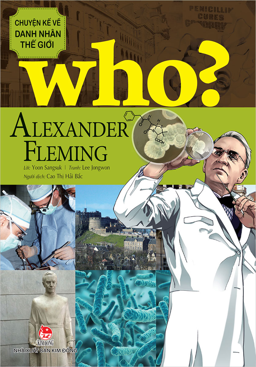 Who? Chuyện Kể Về Danh Nhân Thế Giới - Alexander Fleming