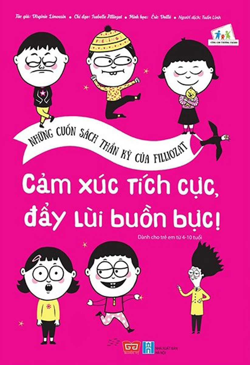 Những Cuốn Sách Thần Kỳ Của Filliozat - Cảm Xúc Tích Cực, Đẩy Lùi Buồn Bực!