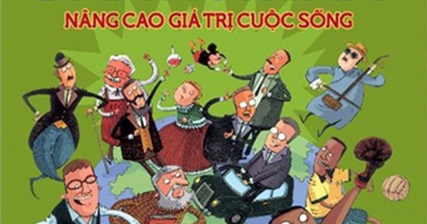 Trường Học Danh Nhân Thế Giới - Tập 8: Danh Nhân Nâng Cao Giá Trị Cuộc Sống