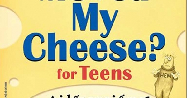 Ai Lấy Miếng Pho Mát Của Tôi? - Phiên Bản Dành Cho Độc Giả Trẻ