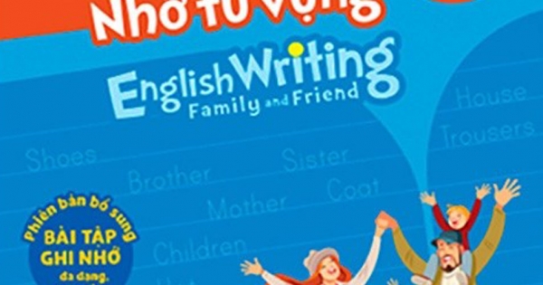 Luyện Viết Chữ Nhớ Từ Vựng - English Writing Family & Friend 1