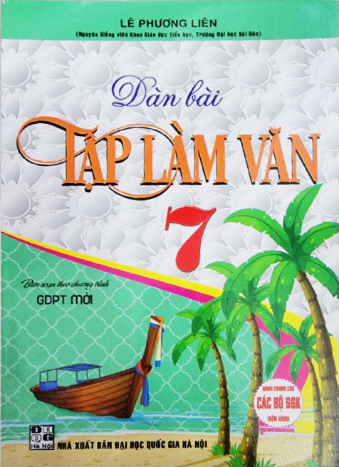 Dàn Bài Tập Làm Văn Lớp 7 (Dùng Chung Cho Các Bộ Sgk Mới Hiện Hành) 