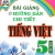 Bài Giảng Và Hướng Dẫn Chi Tiết Tiếng Việt Lớp 5  Tập Một - Mô Hình Trường Học Mới 
