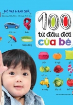 100 Từ Đầu Đời Của Bé - Đồ Vật & Rau Củ