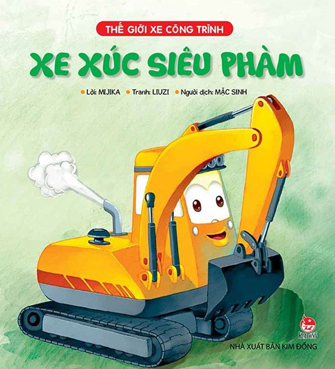 Thế Giới Xe Công Trình: Xe Xúc Siêu Phàm