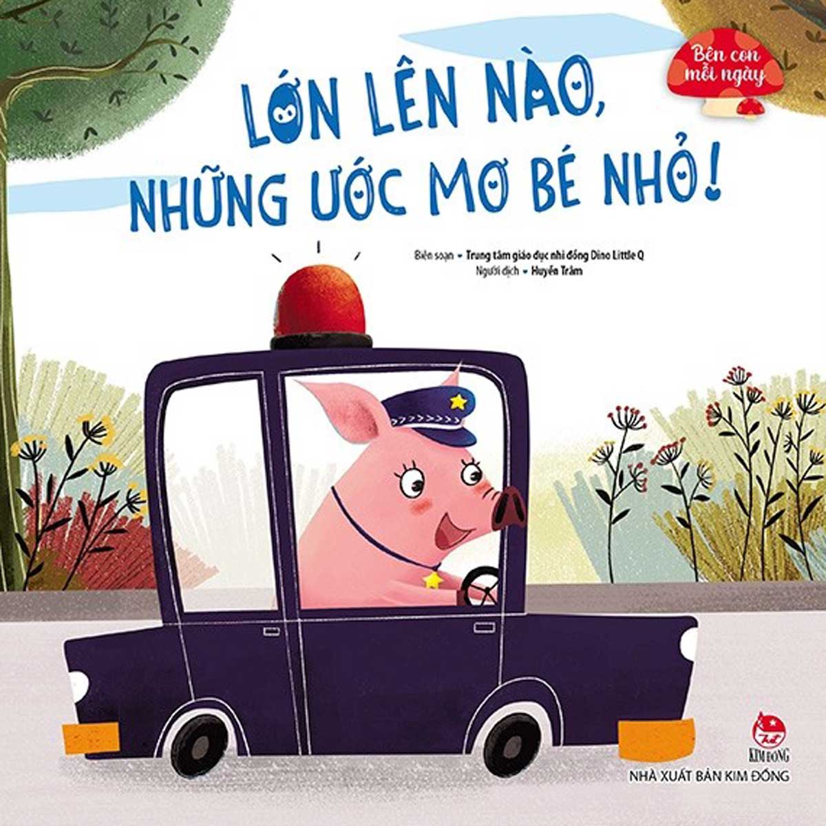 Bên Con Mỗi Ngày: Lớn Lên Nào, Những Ước Mơ Bé Nhỏ!