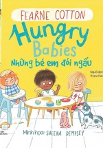 Ehon Song Ngữ - Những Em Bé Đói Ngấu - Hungry Babies