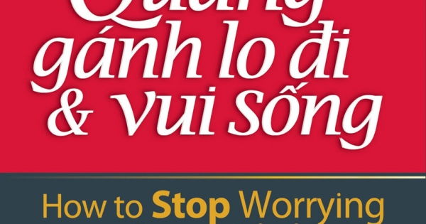 Quẳng Gánh Lo Đi Và Vui Sống - Bìa Mềm