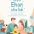 Đọc Ehon Cho Bé - Nuôi Dưỡng Tâm Hồn Và Thói Quen Đọc Sách Từ 0 tuổi