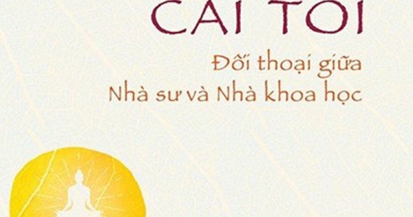 Vượt Qua Cái Tôi: Đối Thoại Giữa Nhà Sư Và Nhà Khoa Học