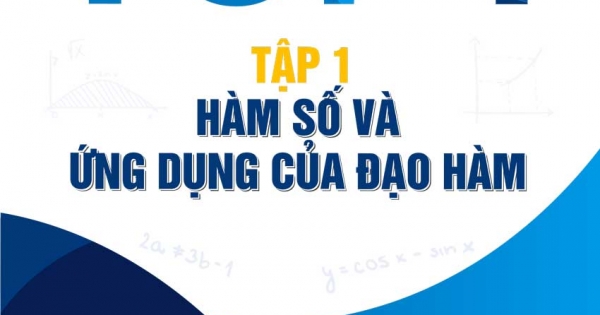 Top 1 Môn Toán Tập 1 Hàm Số Và Ứng Dụng Của Đạo Hàm