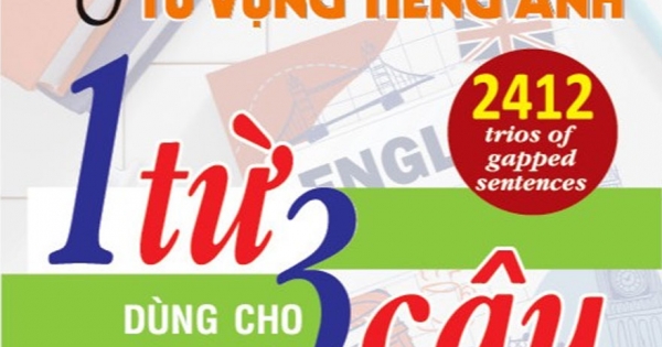 Chuyên Đề Rèn Luyện Từ Vựng Tiếng Anh 1 Từ Dùng Cho 3 Câu (3 Nghĩa Khác Nhau)