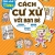 Để Lớn Lên Không Gặp Khó Khăn! - Cách Cư Xử Với Bạn Bè