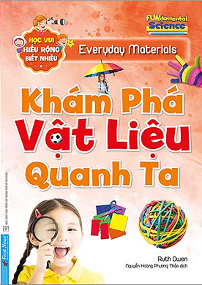 Khám Phá Vật Liệu Quanh Ta - Học Vui Hiểu Rộng Biết Nhiều