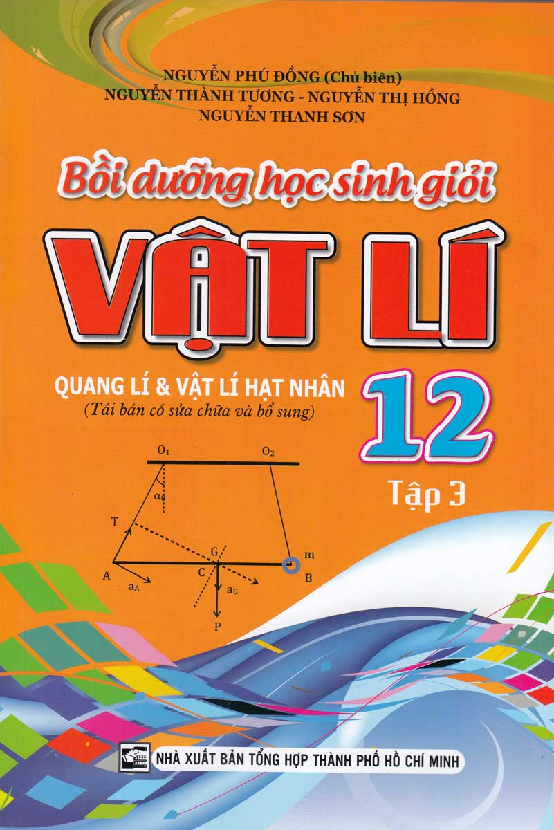 Bồi Dưỡng Học Sinh Giỏi Vật Lý 12/3 - Quang Lí Và Vật Lí Hạt Nhân