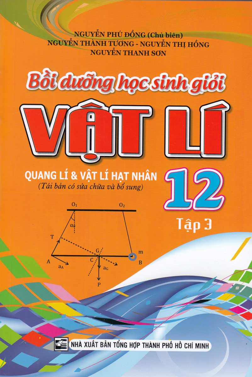 Bồi Dưỡng Học Sinh Giỏi Vật Lý 12/3 - Quang Lí và Vật Lí Hạt Nhân