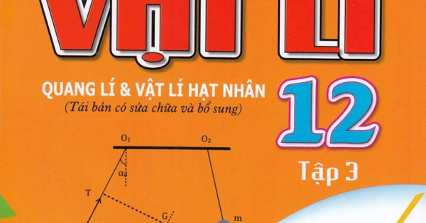 Bồi Dưỡng Học Sinh Giỏi Vật Lý 12/3 - Quang Lí và Vật Lí Hạt Nhân