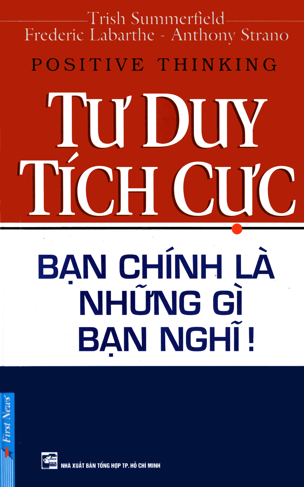 Tư Duy Tích Cực - Bạn Chính Là Những Gì Bạn Nghĩ