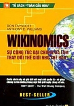 Wikinomics - Sự Cộng Tác Đại Chúng Đã Làm Thay Đổi Thế Giới Như Thế Nào?