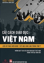 Cải Cách Giáo Dục Việt Nam - Liệu Có Thực Hiện Được "Lấy Học Sinh Làm Trung Tâm"?